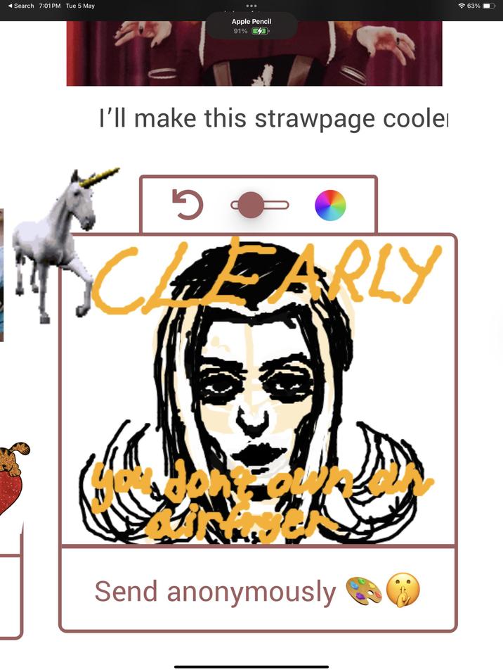 Search 7:01 PM Tue 5 May ล 63% Apple Pencil 91% I'll make this strawpage coole 5 CLEARLY Send anonymously
