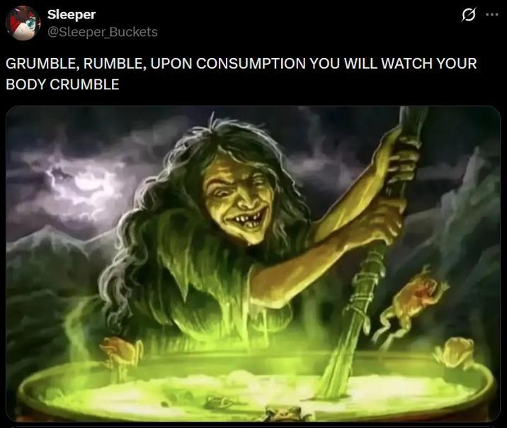 Sleeper @Sleeper Buckets GRUMBLE, RUMBLE, UPON CONSUMPTION YOU WILL WATCH YOUR BODY CRUMBLE