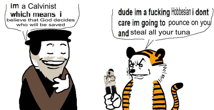 "A (Calvinist) theologian once referred to recent converts to Calvinism as 'Cage-stage Calvinists'. The idea is that they're so annoying and vocal about their new beliefs that they should be locked up until they learn to shut up. Really, though, the cage is to keep out tigers. "