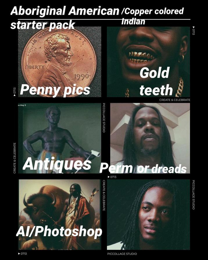 Aboriginal American/Copper colored starter pack Indian LIBERTY RUST 1990 Penny pics le May 5 CREATE & CELEBRATE PICCOLLAGE STUDIO <-0713 Gold teeth CREATE & CELEBRATE Antiques Perm or dreads ▸0713 CREATE & CELEBRATE Al/Photoshop ➤0713 PICCOLLAGE STUDIO PICCOLLAGE STUDIO
