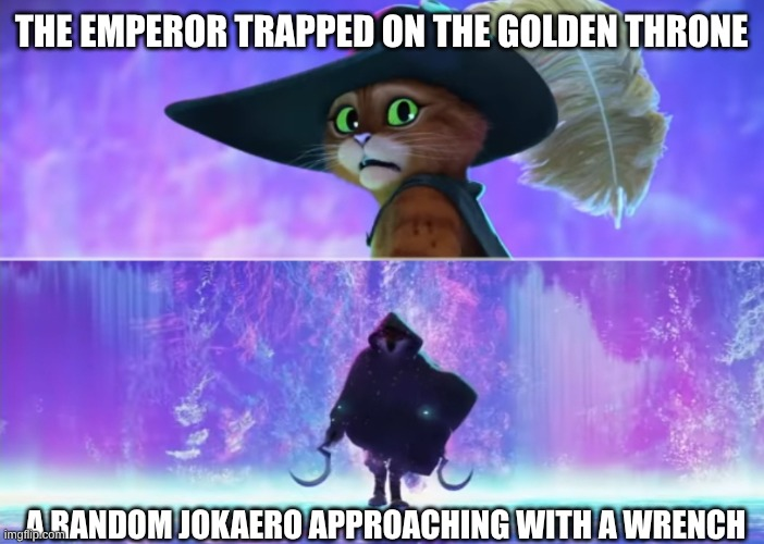 THE EMPEROR TRAPPED ON THE GOLDEN THRONE ARANDOM JOKAERO APPROACHING WITH A WRENCH