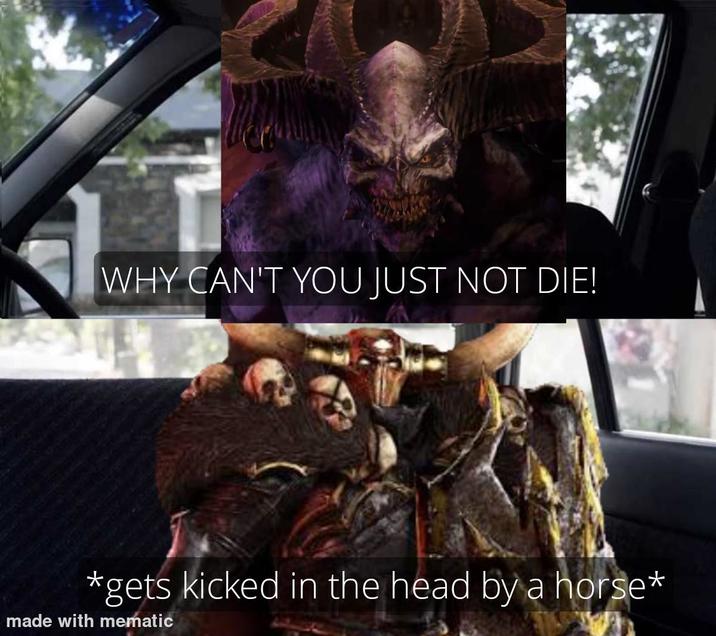 WHY CAN'T YOU JUST NOT DIE! *gets kicked in the head by a horse* made with mematic