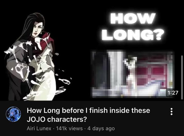 HOW LONG? How Long before I finish inside these JOJO characters? Airi Lunex 141k views 4 days ago 1:27