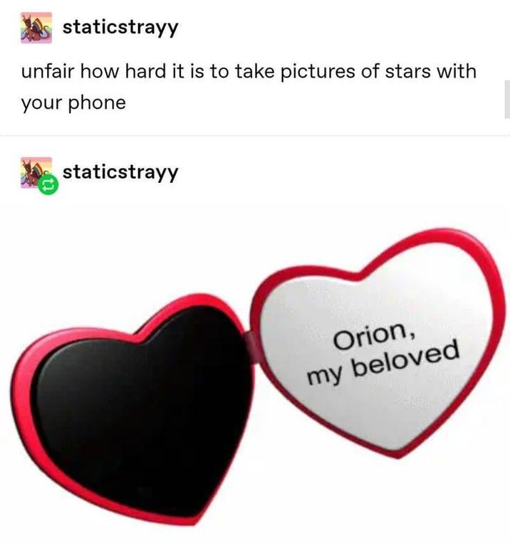staticstrayy unfair how hard it is to take pictures of stars with your phone staticstrayy Orion, my beloved