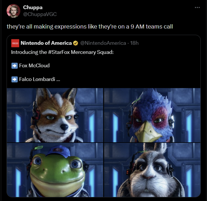 Chuppa @ChuppaVGC they're all making expressions like they're on a 9 AM teams call Nintendo of America @NintendoAmerica - 18h Introducing the #StarFox Mercenary Squad: Fox McCloud | Falco Lombardi ...