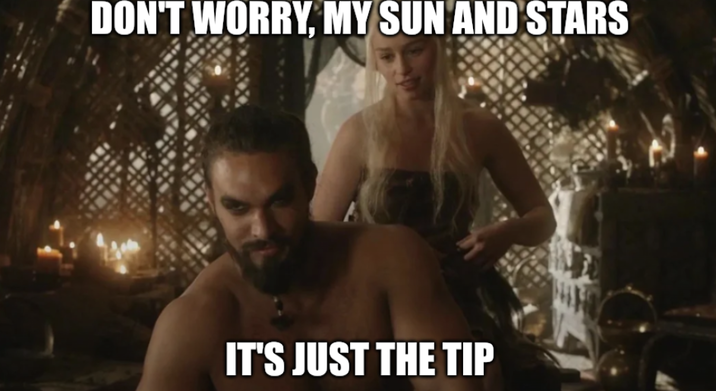 DON'T WORRY, MY SUN AND STARS IT'S JUST THE TIP