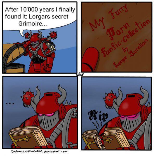 After 10'000 years I finally found it: Lorgars secret Grimoire... tech magus khobotov. deviantart.com My Furry P--- fanfic-collection by Lorgar Aurelian Rip