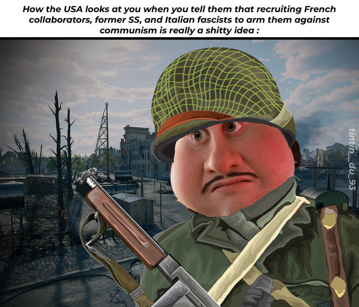 How the USA looks at you when you tell them that recruiting French collaborators, former SS, and Italian fascists to arm them against communism is really a s----- idea: tintin_du_93