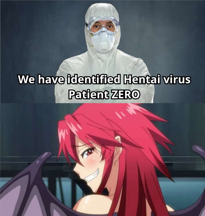 We have identified Hentai virus Patient ZERO