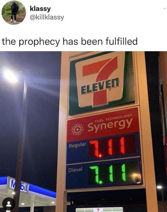 klassy @killklassy the prophecy has been fulfilled Mbil ELEVEN Regular Diesel FUEL TECHNOLOGY Synergy 711 711
