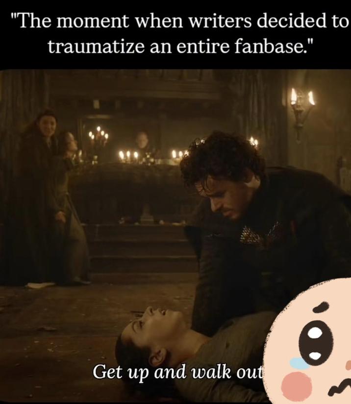 "The moment when writers decided to traumatize an entire fanbase." Get up and walk out