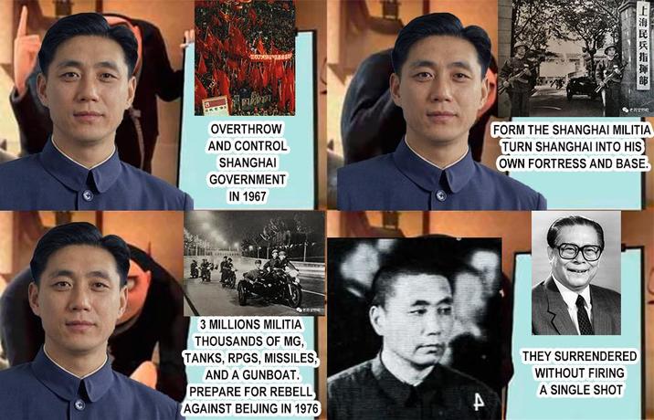 = 上海民兵指揮部 交野 OVERTHROW AND CONTROL SHANGHAI GOVERNMENT IN 1967 FORM THE SHANGHAI MILITIA TURN SHANGHAI INTO HIS OWN FORTRESS AND BASE. 3 MILLIONS MILITIA THOUSANDS OF MG, TANKS, RPGS, MISSILES, AND A GUNBOAT. PREPARE FOR REBELL AGAINST BEIJING IN 1976 A THEY SURRENDERED WITHOUT FIRING A SINGLE SHOT