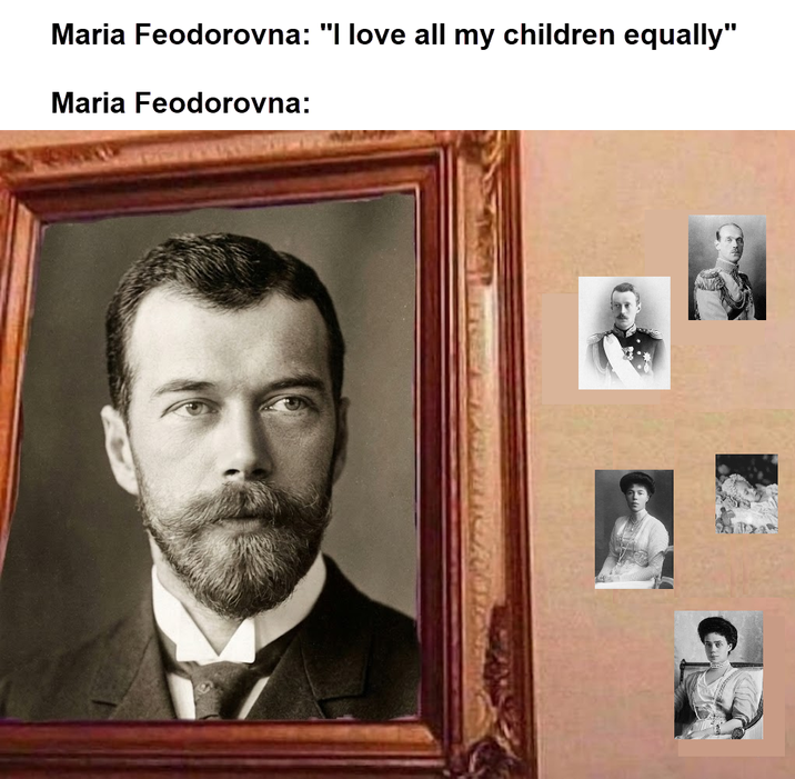 Maria Feodorovna: "I love all my children equally" Maria Feodorovna: