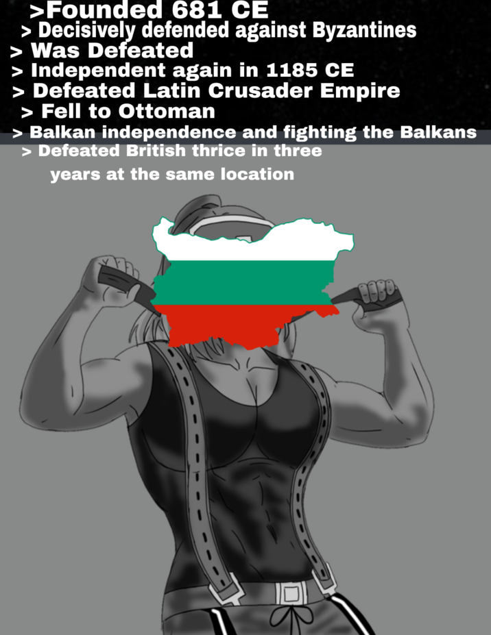 >Founded 681 CE > Decisively defended against Byzantines > Was Defeated > Independent again in 1185 CE > Defeated Latin Crusader Empire > Fell to Ottoman > Balkan independence and fighting the Balkans > Defeated British thrice in three years at the same location