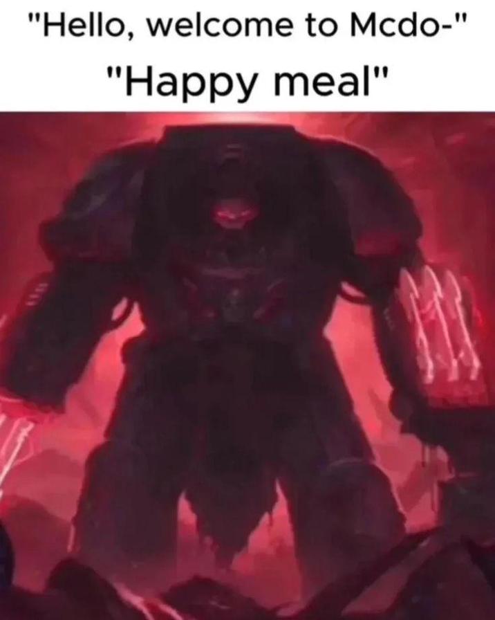 "Hello, welcome to Mcdo-" "Happy meal"