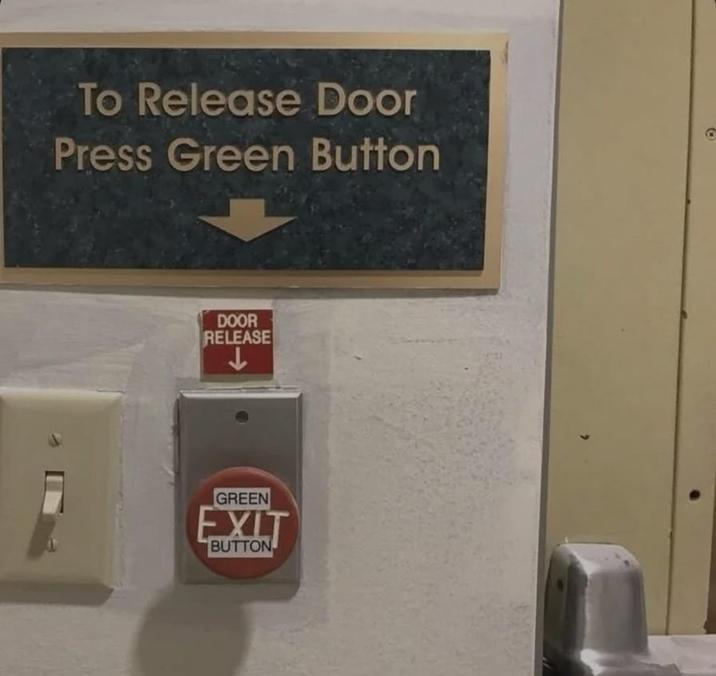 To Release Door Press Green Button DOOR RELEASE ↓ GREEN EXIT BUTTON