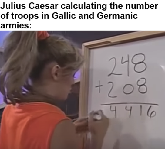 Julius Caesar calculating the number of troops in Gallic and Germanic armies: 248 +208 4416