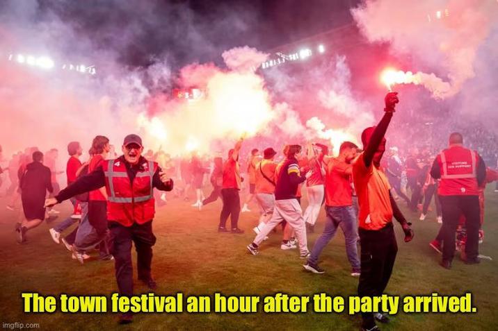ト The town festival an hour after the party arrived. imgflip.com
