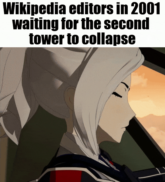 Wikipedia editors in 2001 waiting for the second tower to collapse