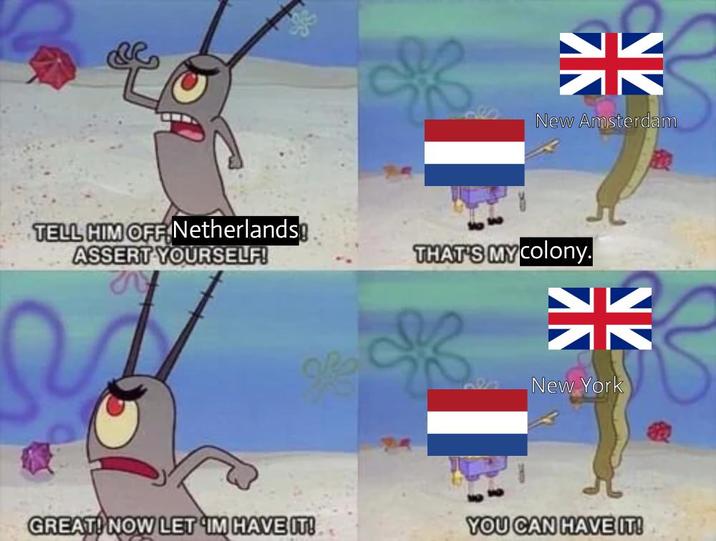 TELL HIM OFF Netherlands ASSERT YOURSELF! 米 New Amsterdam THAT'S MY colony. 米 New York 我 GREAT! NOW LET IM HAVE IT! YOU CAN HAVE IT!