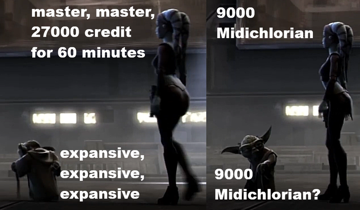 master, master, 27000 credit for 60 minutes 9000 Midichlorian expansive, expansive, 9000 expansive Midichlorian?