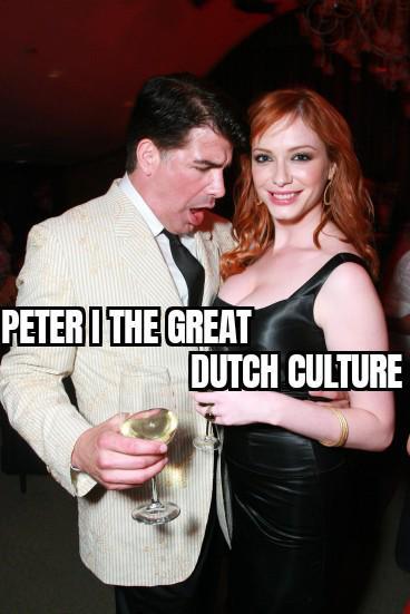 PETER I THE GREAT DUTCH CULTURE
