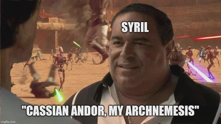 SYRIL imgflip.com "CASSIAN ANDOR, MY ARCHNEMESIS"