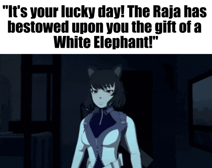 "It's your lucky day! The Raja has bestowed upon you the gift of a White Elephant!"