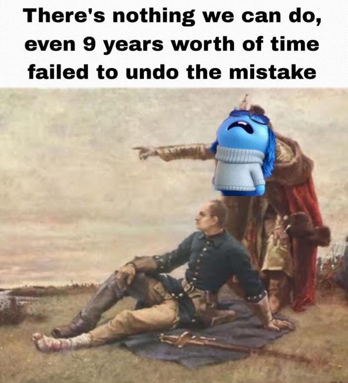 There's nothing we can do, even 9 years worth of time failed to undo the mistake