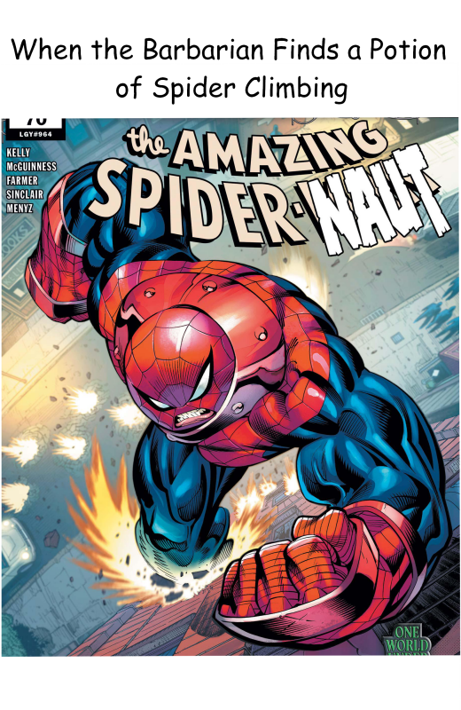 When the Barbarian Finds a Potion LGY#964 KELLY McGUINNESS FARMER SINCLAIR MENYZ SHOO of Spider Climbing the AMAZING SPIDER NAUT ONEL WORLD