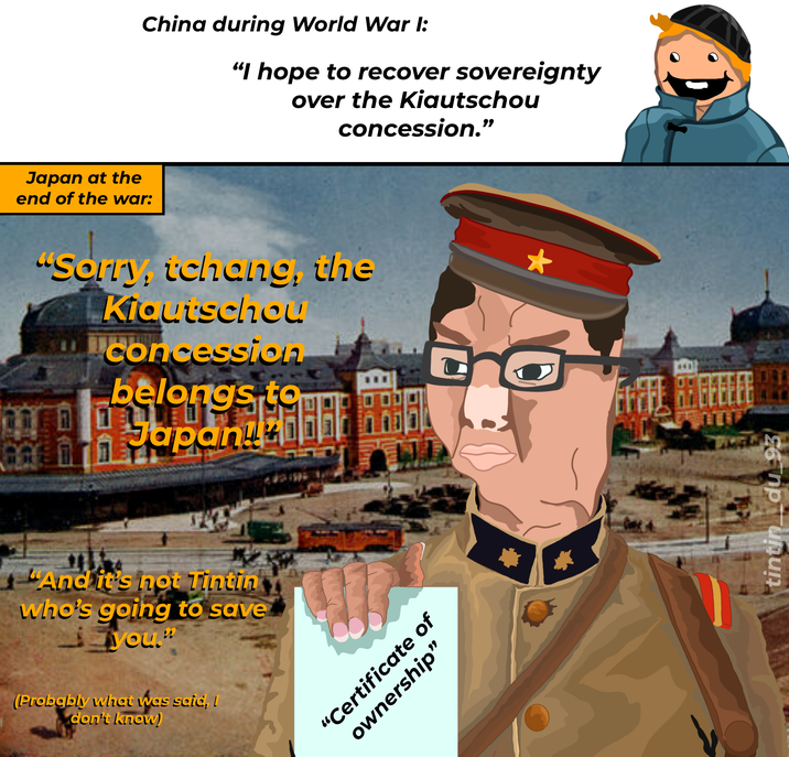 Japan at the end of the war: China during World War I: "I hope to recover sovereignty over the Kiautschou concession." "Sorry, tchang, the Kiautschou concession belongs to Japan!! * 10 "And it's not Tintin who's going to save you." (Probably what was said, I don't know) "Certificate of ownership" tintin_du_93