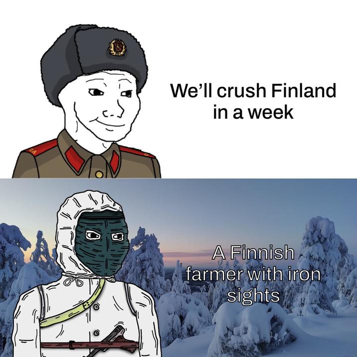 O 8 We'll crush Finland in a week A Finnish farmer with iron sights