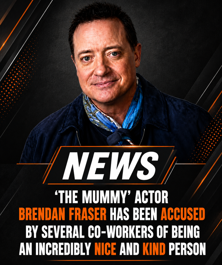 NEWS 'THE MUMMY' ACTOR BRENDAN FRASER HAS BEEN ACCUSED BY SEVERAL CO-WORKERS OF BEING AN INCREDIBLY NICE AND KIND PERSON