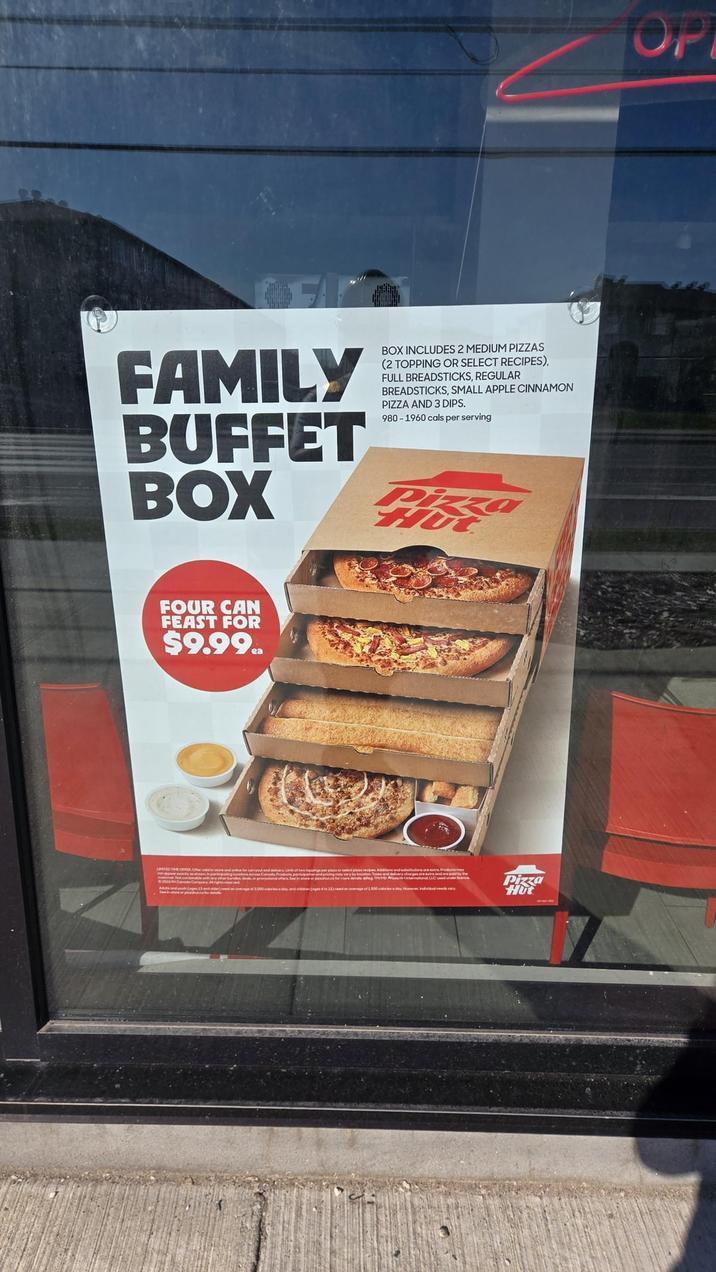FAMILY BUFFET BOX BOX INCLUDES 2 MEDIUM PIZZAS (2 TOPPING OR SELECT RECIPES), FULL BREADSTICKS, REGULAR BREADSTICKS, SMALL APPLE CINNAMON PIZZA AND 3 DIPS. 980-1960 cals per serving FOUR CAN FEAST FOR $9.99... recipes Additions and Product Pizza Hot OP