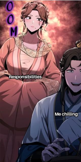 0 0 Responsibilities Me chilling