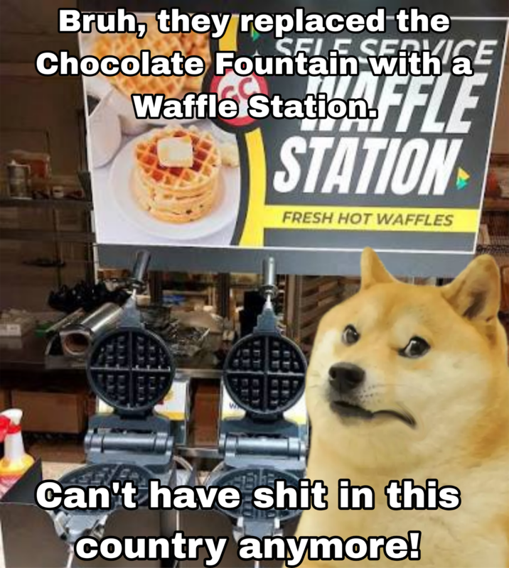 Bruh, they replaced the SELF SERVICE Chocolate Fountain with a Waffle Station, FLE STATION FRESH HOT WAFFLES 健康 Can't have s--- in this country anymore!