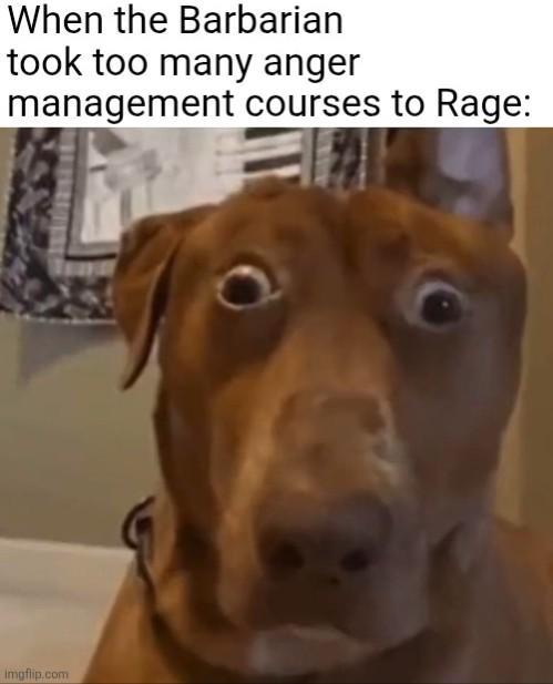 When the Barbarian took too many anger management courses to Rage: Imgflip.com