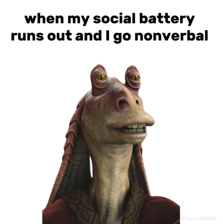 when my social battery runs out and I go nonverbal Obidartunasalad