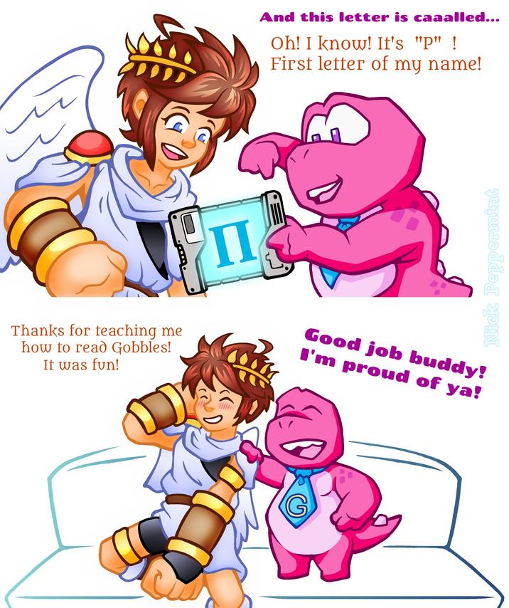 And this letter is caaalled... Oh! I know! It's "P" ! First letter of my name! Thanks for teaching me how to read Gobbles! It was fun! II Good job buddy! I'm proud of ya! G Nick Peppermint