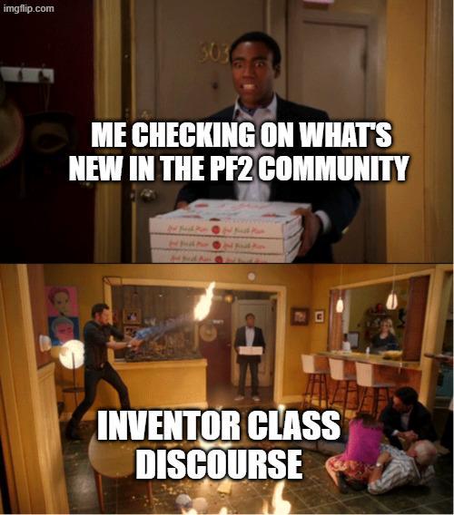 imgflip.com 303 ME CHECKING ON WHAT'S NEW IN THE PF2 COMMUNITY Π INVENTOR CLASS DISCOURSE