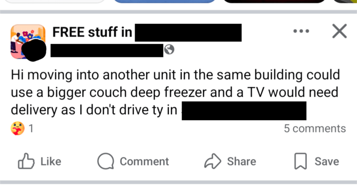 FREE stuff in ... ✓ Hi moving into another unit in the same building could use a bigger couch deep freezer and a TV would need. delivery as I don't drive ty in 1 5 comments Like Comment Share Save