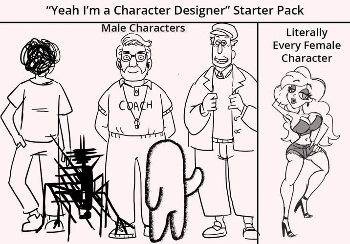 "Yeah I'm a Character Designer" Starter Pack Male Characters Literally Every Female Character COACH