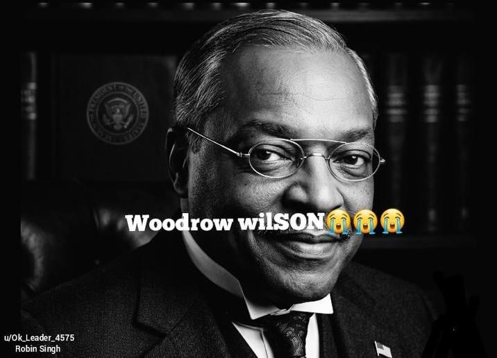 u/Ok Leader_4575 Robin Singh RENGENT STAFF Woodrow wilSON