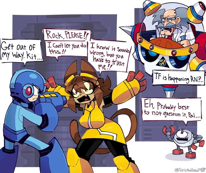 00 Get out of | My Way, Kit... Rock, PLEASE!! I Can't let you do I know it Sounds this!! Wrong, but you have to trust Me!! TF is happening RN? Eh, Probably best to not question it, Pal... Siristhe Virus07