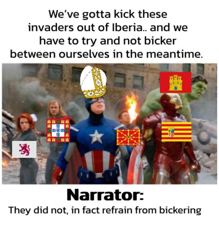 We've gotta kick these invaders out of Iberia.. and we have to try and not bicker between ourselves in the meantime. Narrator: They did not, in fact refrain from bickering