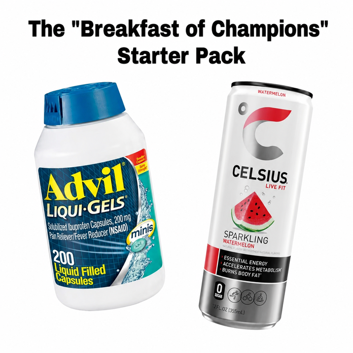 The "Breakfast of Champions" Starter Pack Advil Cell Cande Sturte Bawigh LIQUI-GELS Solubilized Ibuprofen Capsules, 200 mg Pain Reliever/Fever Reducer (NSAID) minis 200 Liquid Filled Capsules WATERMELON CELSIUS LIVE FIT SPARKLING WATERMELON NATURAL FLAVOR WITH OTHER NATURAL FLAVORS ESSENTIAL ENERGY ACCELERATES METABOLISM BURNS BODY FAT SUGAR 436 12 FL.OZ (355mL)