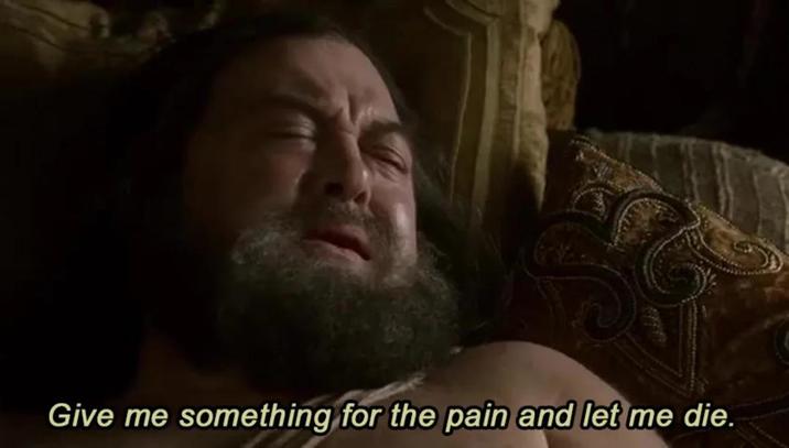Give me something for the pain and let me die.