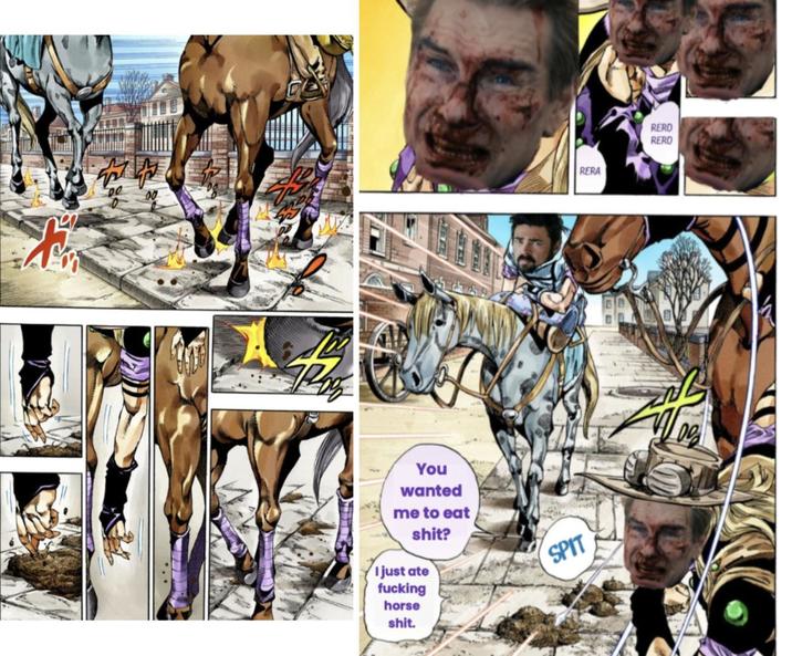 RERA 00 You wanted me to eat s---? I just ate f------ horse s---. SPIT RERO RERO