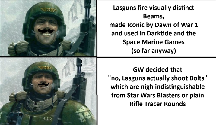 412 Lasguns fire visually distinct Beams, made Iconic by Dawn of War 1 and used in Darktide and the Space Marine Games (so far anyway) GW decided that "no, Lasguns actually shoot Bolts" which are nigh indistinguishable from Star Wars Blasters or plain Rifle Tracer Rounds