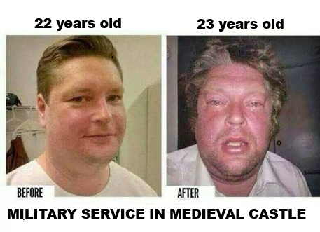 22 years old 23 years old BEFORE AFTER MILITARY SERVICE IN MEDIEVAL CASTLE